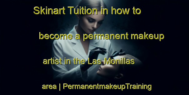 Skinart Tuition in how to become a permanent makeup artist in the Las Monillas area | PermanentmakeupTraining | PermanentmakeupClasses | SkinartTraining-Mexico
